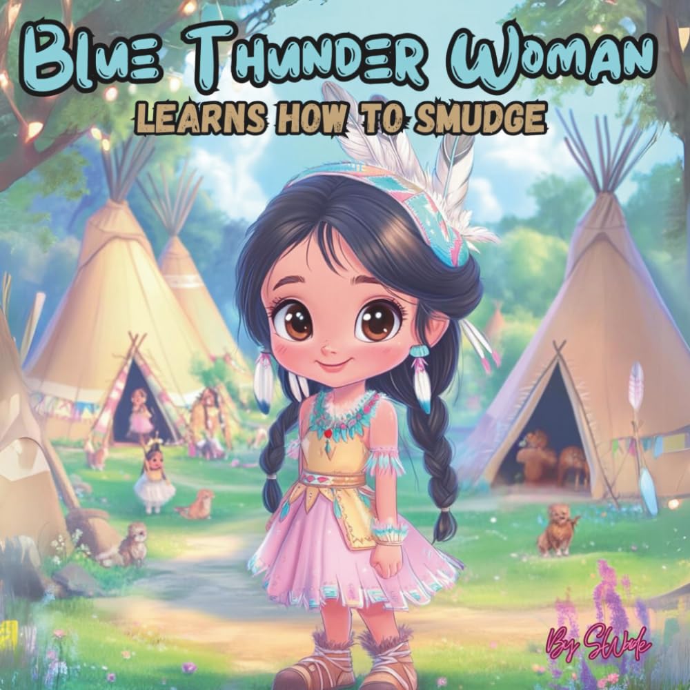 Blue Thunder Woman: Learns How to Smudge